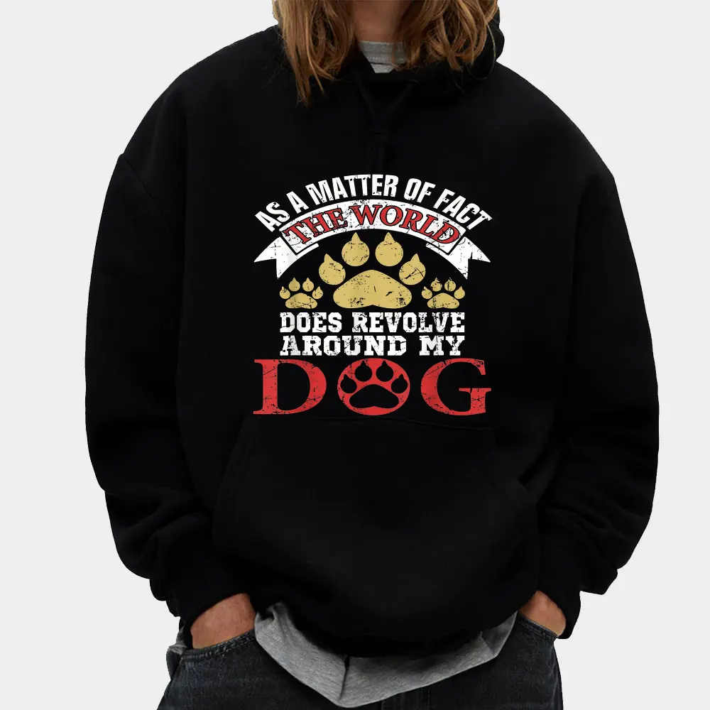As A Matter Of Fact World Does Revolve Around My Dog Hoodie As A Matter Of Fact World Does Revolve Around My Dog Hoodie