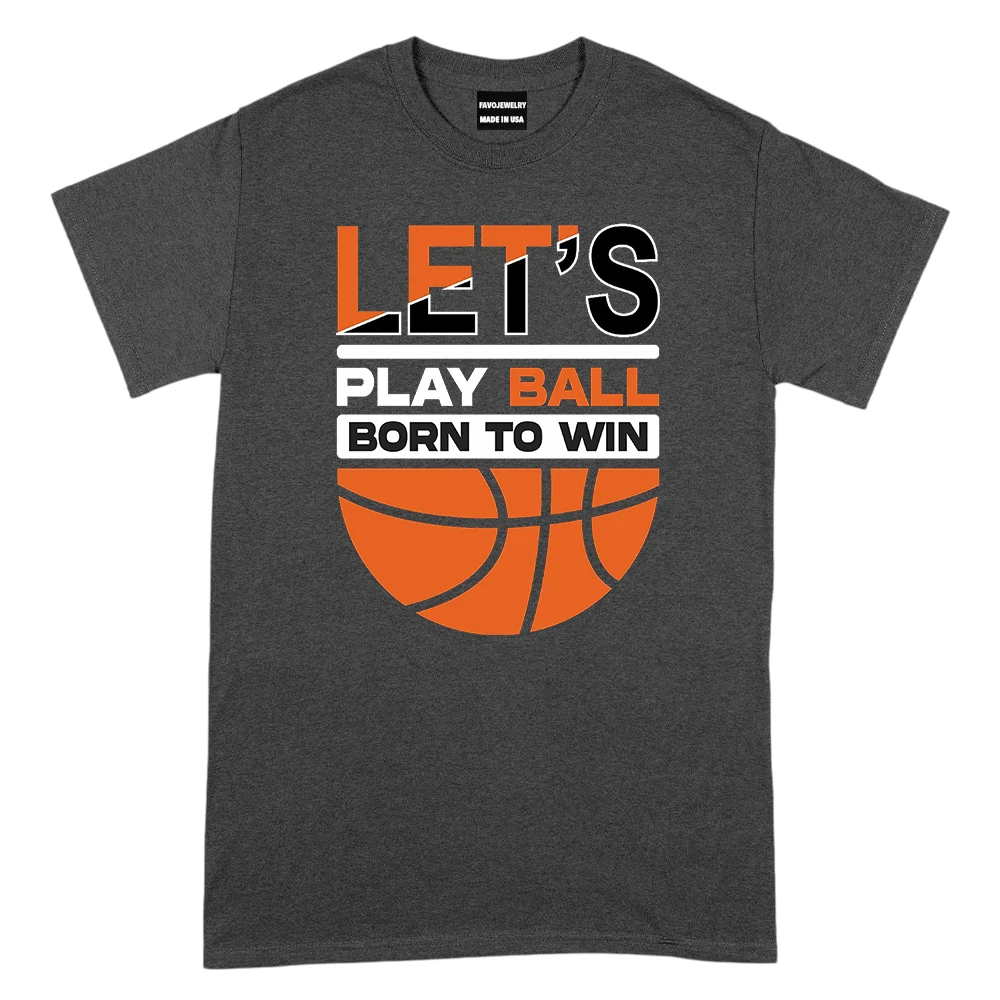 Let’s Play Ball Born To Win Basketball – Dark Grey Let’s Play Ball Born To Win Basketball – Dark Grey