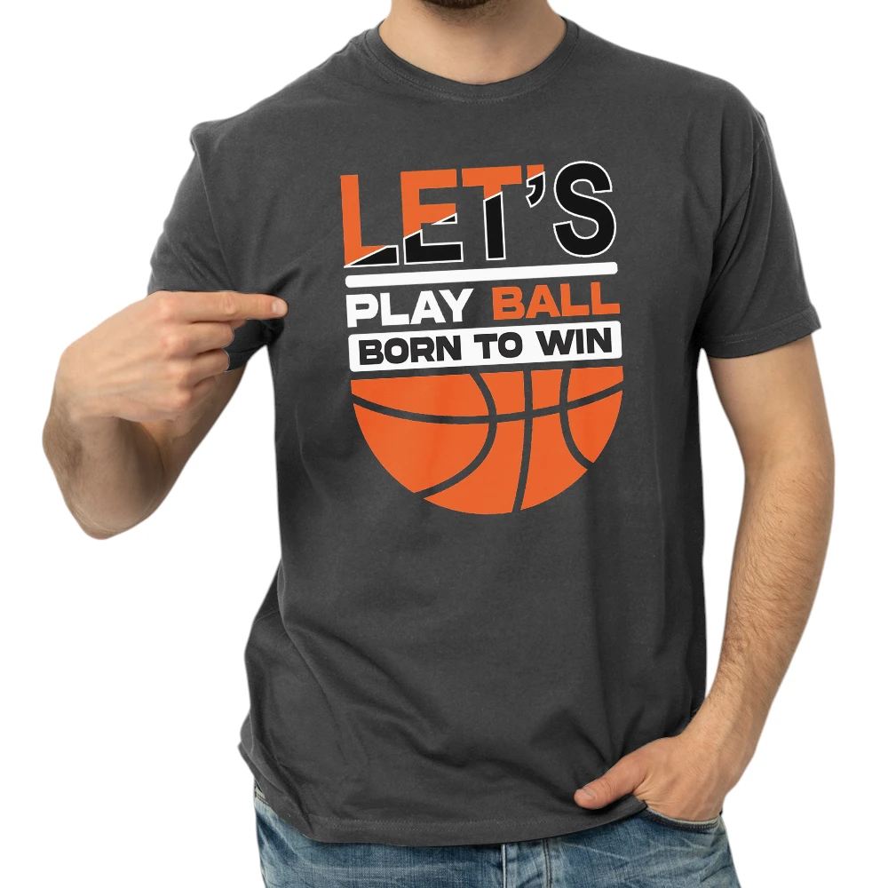 Let’s Play Ball Born To Win Basketball – Dark Grey Let’s Play Ball Born To Win Basketball – Dark Grey
