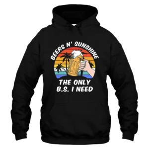 Beer N’ Sunshine The Only B.S. I Need Hoodie – Black