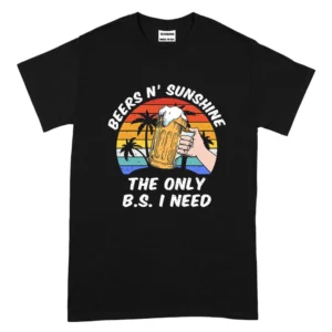 Beer N’ Sunshine The Only B.S. I Need TShirt – Black