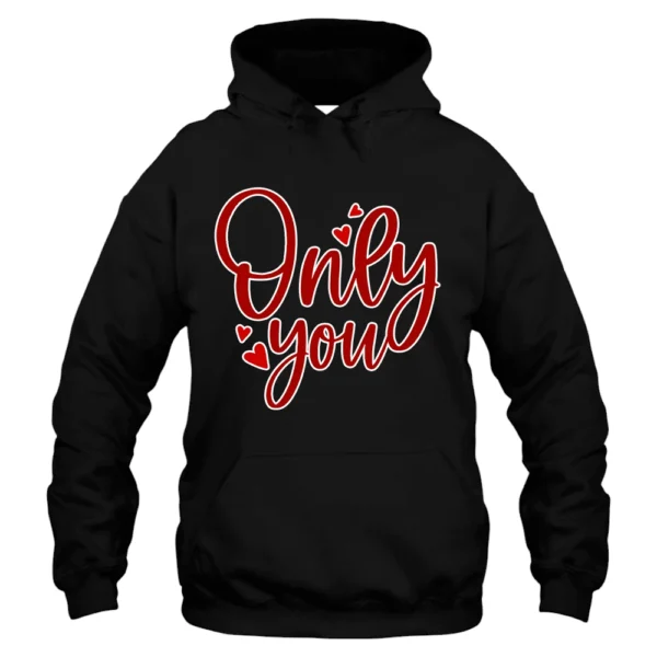 Only You Happy Valentine's Day Hoodie - Black