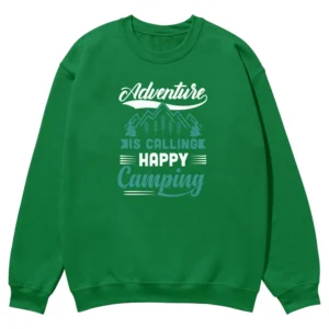 Adventure Is Calling Happy Camping Unisex Sweatshirt