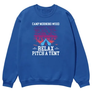 Camp Morning Wood Relax Pitch A Tent Vintage Unisex Sweatshirt